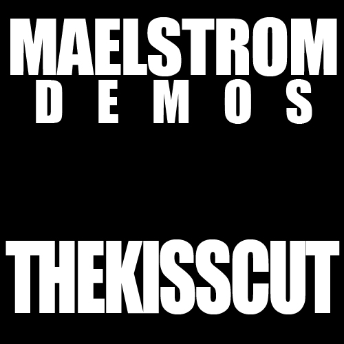 Maelstrom DEMOS album cover by THEKISSCUT
